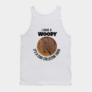 I Have A Woody Tank Top